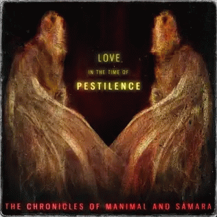 The Chronicles Of Manimal And Samara : Love in the Time of Pestilence